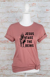 Jesus Take the Reins Graphic Tee Shirt