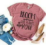 Bloom Where God Plants You Tee Shirt